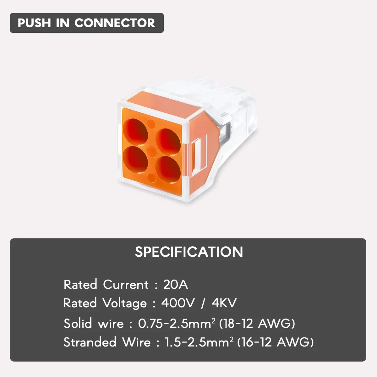 Orange 4 way push in wire connector with four ports and clear housing for easy wire inspection, compact design for tight spaces